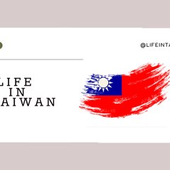 Life in Taiwan