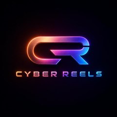 Cyber Reels