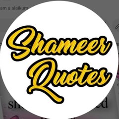 Shameer Quotes