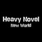 Heavy Novel New World - Ağır Roman Yeni Dünya