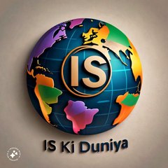 IS Ki Duniya