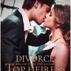 Divorce to Be the Top Heiress "FULL EPISODE"