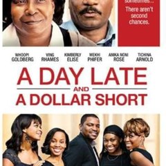 A Day Late and a Dollar Short 2014 《 Full Episode》