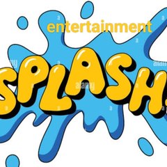 Entertainment splash