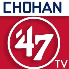 CHOHAN 47TV
