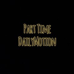 Part time daily motion