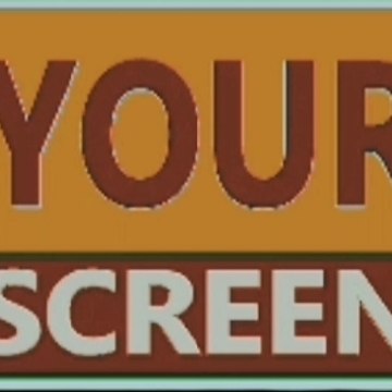 Your Screen