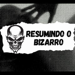 Resumindo o Bizarro