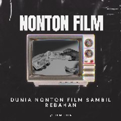 Dunia Nonton Film Sambil Rebahan