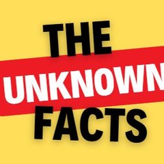 THE UNKNOWN FACTS