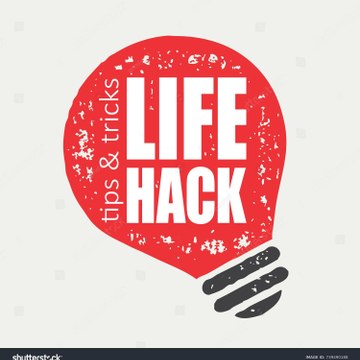 Life Hacks