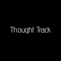 Thought Track