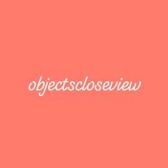 objectscloseview