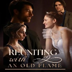 Reuniting With An Old Flame [FULL' EPISODE]