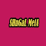 SHuGaL MelA
