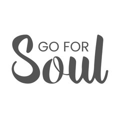 GO FOR SOUL