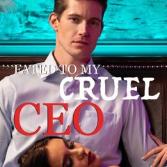 Fated to My Cruel CEO - DrAmAbOx - =