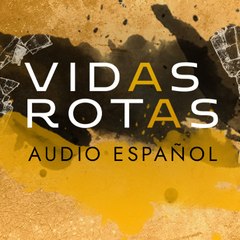 Vidas Rotas Audio Espanol