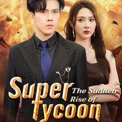 The Sudden Rise of Super Tycoon ((ShortMax))-(FULL