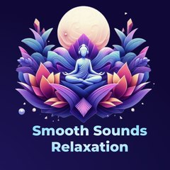 Smooth Sounds Relaxation
