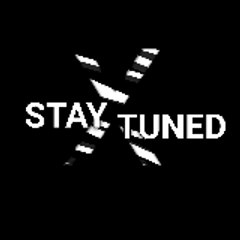 Stay x Tuned