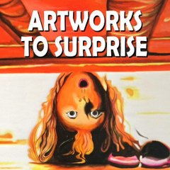 Artworks To Surprise