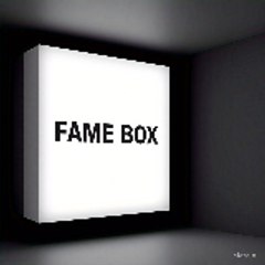 FAME BOX