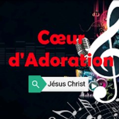 Coeur d'Adoration - Chaîne Chrétienne