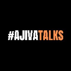 Ajiva Talks