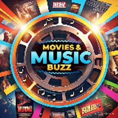 Movies & Music Buzz