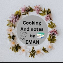 Cooking and notes by EMAN
