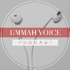 Ummah Voice Podcast