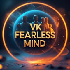 Vk Fearless Mind