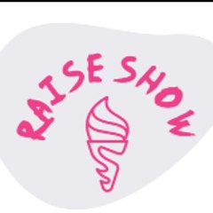 Raise Show