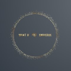 What If Universe