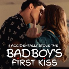 ＊I Accidentally Stole the Bad Boy's First Kiss＊