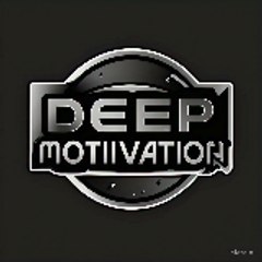 DEEP MOTIVATION