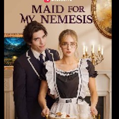 Maid for My Nemesis  『FULL MOVIE』 #ReelShort