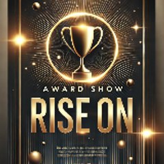 Award Show   Rise On