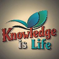 Knowledge is Life