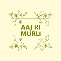 Aaj ki Murli