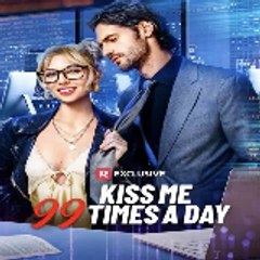 Kiss Me 99 Times A Day 》 Full 》 Episode 》