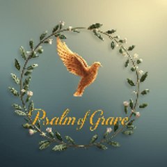Psalm of Grace