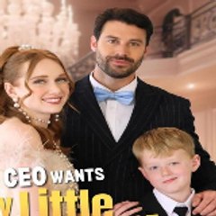 CEO Wants My Little Rascal〈〈"FULL MOVIE"〉〉