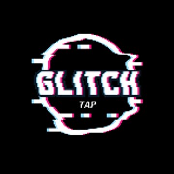 Glitch Tap
