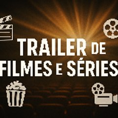 Trailer de filmes e séries
