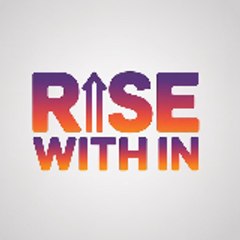 Rise with in