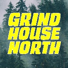 Grindhouse North