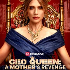 CEO Queen  A Mother’s Revenge -WATCH-ONLINE-