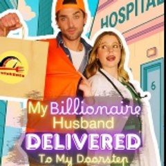 My Billionaire Husband Delivered To My Doorstep -